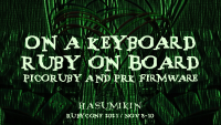 On a Keyboard Ruby on Board: PicoRuby and PRK Firmware